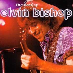 Best Of - Elvin Bishop - Musiikki - UNIVERSAL SPECIAL PRODUCTS - 0731452038722 - tiistai 14. tammikuuta 1997