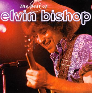 Best Of - Elvin Bishop - Musiikki - UNIVERSAL SPECIAL PRODUCTS - 0731452038722 - tiistai 14. tammikuuta 1997