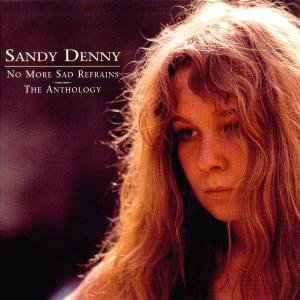No More Sad Refrains - the Ant - Sandy Denny - Música - POL - 0731454274722 - 9 de diciembre de 2009