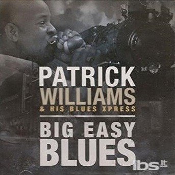Cover for Patrick Williams · Big Easy Blues (CD) (2014)