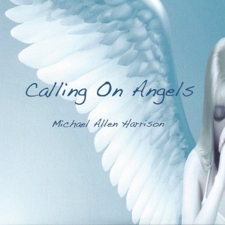 Cover for Michael Allen Harrison · Calling on Angels (CD) (2015)