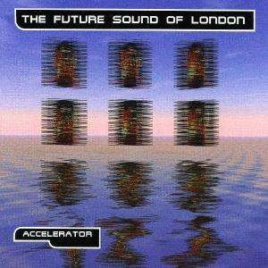 Cover for Future Sound of London · Accelerator (CD) (1990)