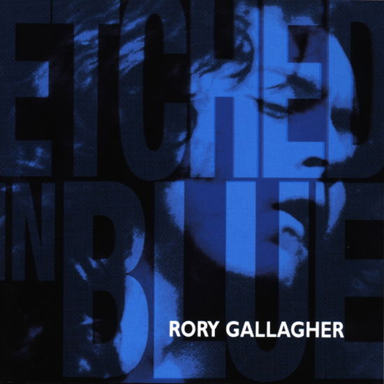 Cover for Rory Gallagher · Etched In Blue (CD) [Remastered edition] (2017)