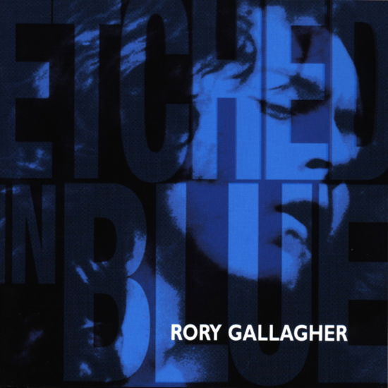 Cover for Rory Gallagher · Etched In Blue (CD) [Remastered edition] (2017)
