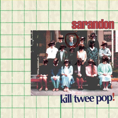 Kill Twee Pop! - Sarandon - Muzyka - SLUMBERLAND - 0749846207722 - 14 kwietnia 2008