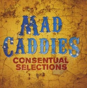 Cover for Mad Caddies · Consentual Selections (CD) (2010)
