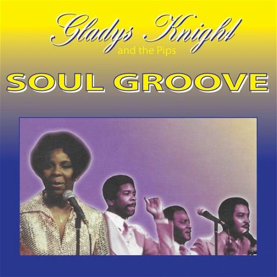Cover for Gladys Knight &amp; the Pips · Soul Groove (CD) (2017)
