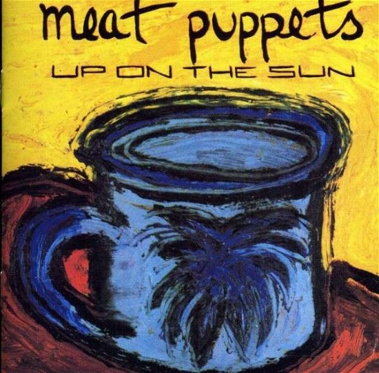 Cover for Meat Puppets · Up On The Sun (CD) (2014)
