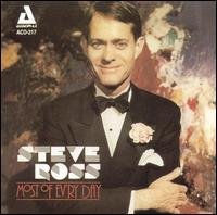 Most Of Ev'ry Day - Steve Ross - Musik - AUDIOPHILE - 0762247221722 - 6. marts 2014
