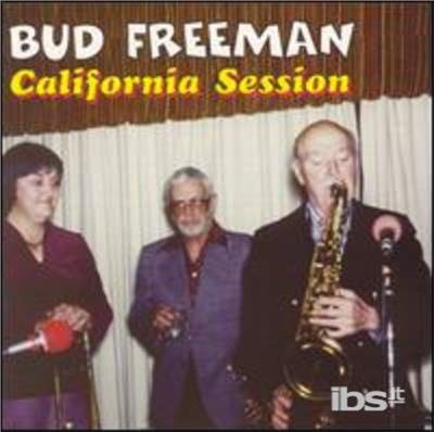 Cover for Bud Freeman · California Session (CD) (2014)