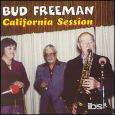 California Session - Bud Freeman - Music - JAZZOLOGY - 0762247627722 - March 13, 2014