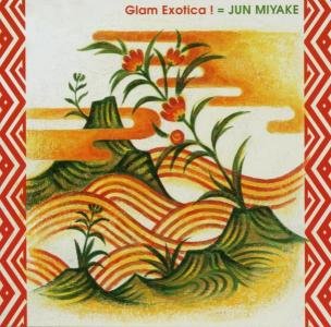 Glam Exotica - Jun Miyake - Música - NEKTAR - 0764916882722 - 3 de abril de 2003