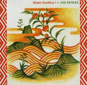 Glam Exotica - Jun Miyake - Musikk - NEKTAR - 0764916882722 - 3. april 2003