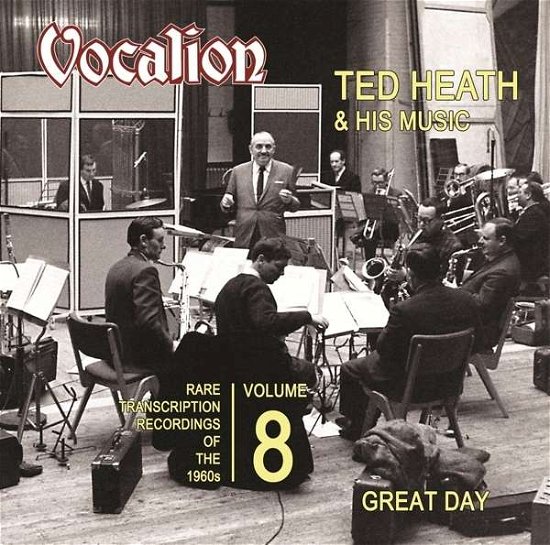 Great Day -Transcription Recordings - Ted Heath - Music - VOCALION - 0765387623722 - June 22, 2015