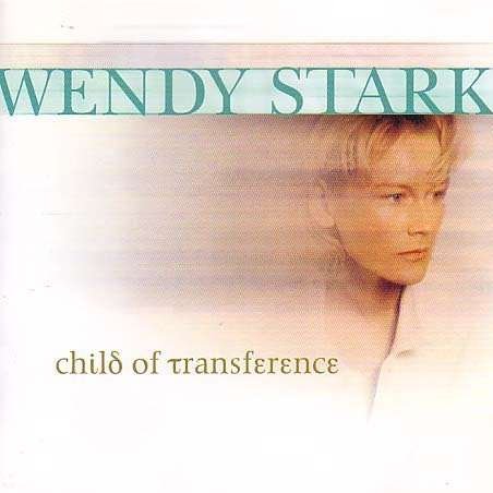 Wendy Stark · Child Of Transference (CD) (1999)