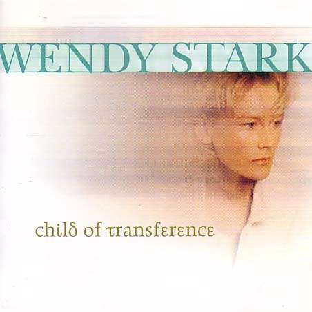 Child Of Transference - Wendy Stark - Music - NEW WORLD MUSIC - 0767715046722 - June 21, 1999