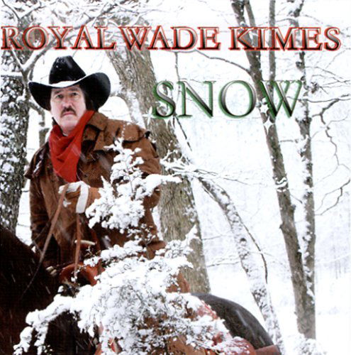 Cover for Royal Wade Kimes · Snow (CD) (2005)