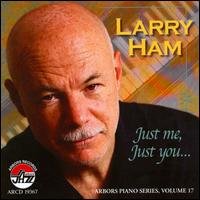 Cover for Larry Ham · Just Me Just You (CD) (2009)