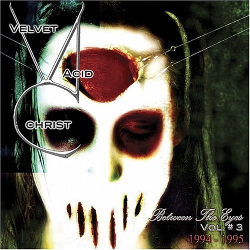 Cover for Velvet Acid Christ · Between The Eyes Vol.3 (CD) (2022)