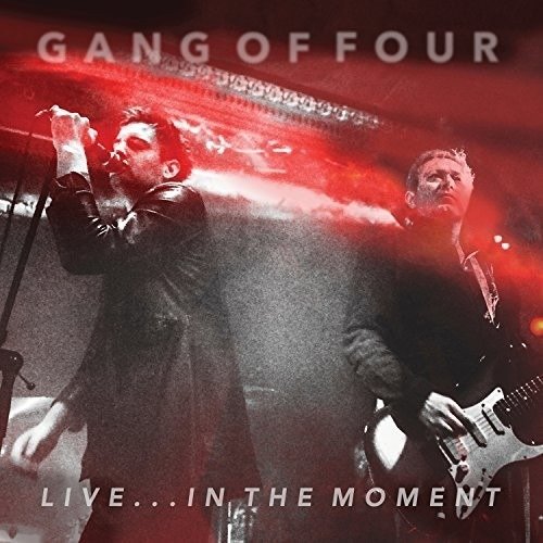 Live... in the Moment - Gang of Four - Música - INDUSTRIAL - 0782388104722 - 9 de setembro de 2016