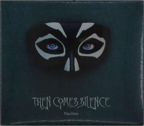 Cover for Then Comes Silence · Machine (CD) (2020)