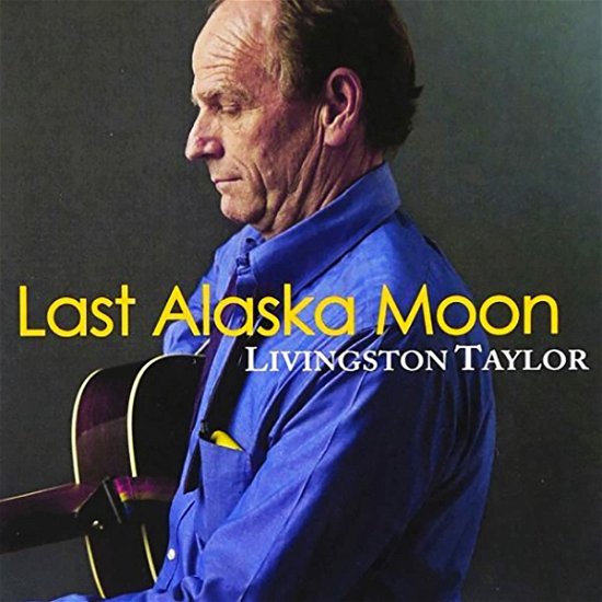 Taylor Livingston · Last Alaska Moon (CD) (2022)