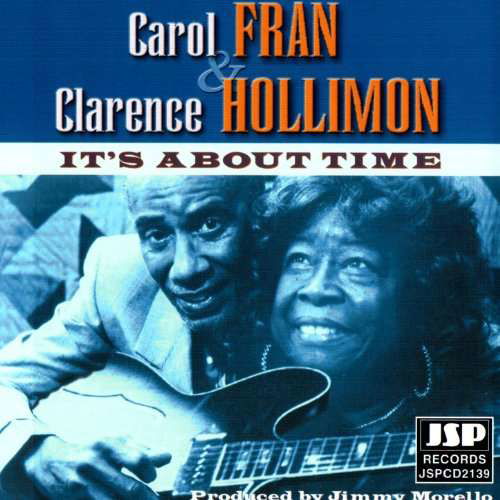 Its About Time - Carol Fran  Clarence Hollimon - Musik - JSP - 0788065300722 - 24 mars 2017