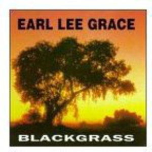 Cover for Earl Lee Grace · Black Grass (CD) (2017)