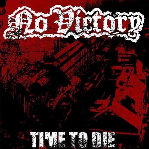 Cover for No Victory · Time To Die (CD) (2016)