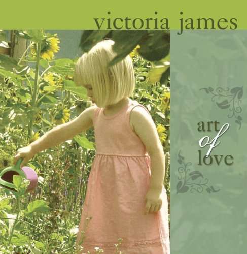 Art of Love - Victoria James - Music - Victoria James Records - 0799218005722 - October 10, 2006