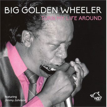 Cover for Big Golden Wheeler · Turn My Life Around (CD) (2017)