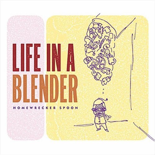 Cover for Life in a Blender · Homewrecker Spoon (CD) (2011)
