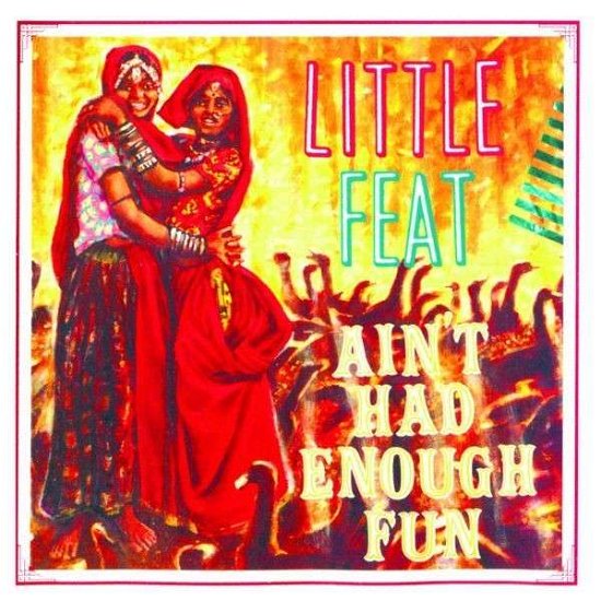 Cover for Little Feat · Ain't Had Enough Fun (CD) [Reissue edition] (2012)