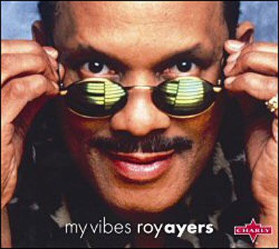 My Vibes - Roy Ayers - Música - CHARLY - 0803415125722 - 1 de fevereiro de 2019