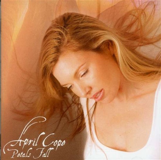 Cover for April Cope · Petals Fall (CD) (2008)