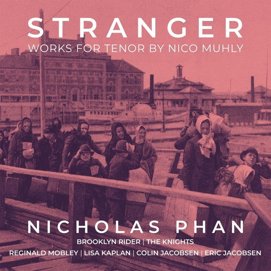 Cover for Phan, Nicholas &amp; Brooklyn Rider · Stranger Works for Tenor by Nico Muhly (CD) (2022)