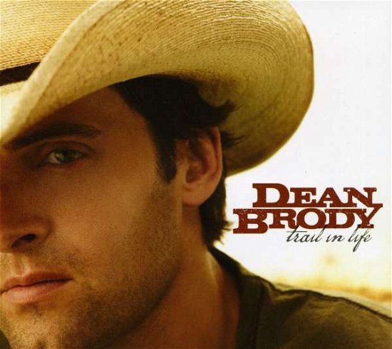 Trail in Life - Dean Brody - Musik - UNIVERSAL - 0823674722722 - 17. august 2010