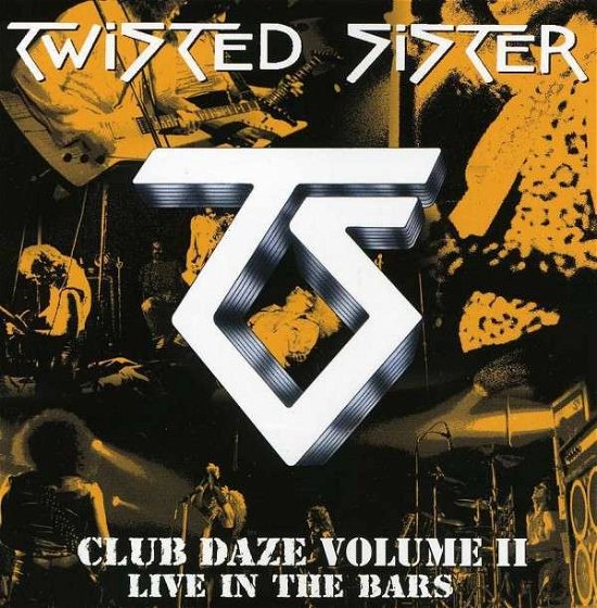 Cover for Twisted Sister · Club Daze Vol.II-Live In The Bars (CD) (2018)