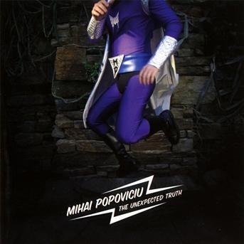 Cover for Mihai Popoviciu · Unexpected Truth (CD) (2011)