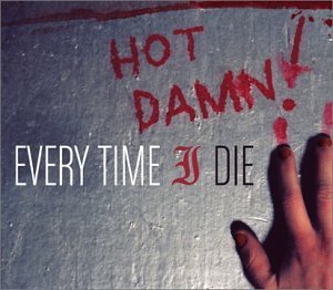 Cover for Every Time I Die · Hot Damn! (CD) (2008)