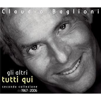 Tutti Qui Gli Altri - Claudio Baglioni - Musik - Sony - 0828768257722 - 23. März 2006