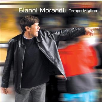 Cover for Gianni Morandi · Il Tempo Migliore (CD) (2006)