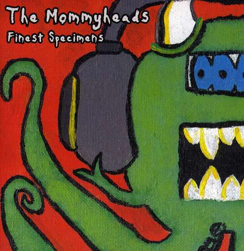 Cover for Mommyheads · Finest Specimens (CD) (2010)