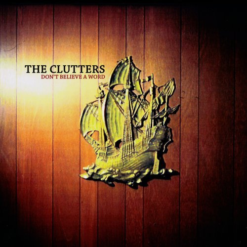 Clutters-don't Believe a Word - Clutters - Musik - CHICR - 0880270097722 - 8. november 2007