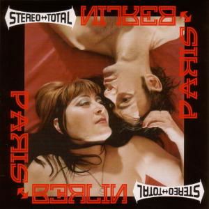 Cover for Stereo Total · Paris - Berlin (CD) (2007)