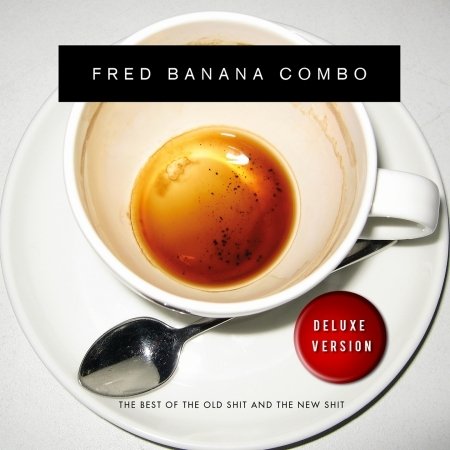 Cover for Fred Banana Combo · Best Of The Old Shit And The New Shit (CD) (2017)