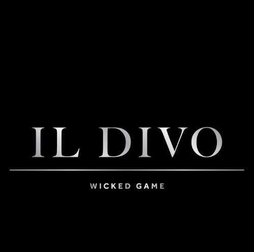 Wicked Game - Il Divo - Musiikki - SONY MUSIC - 0886979664722 - maanantai 28. marraskuuta 2011
