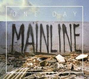 Mainline - One Day - Muziek - SONY MUSIC ENTERTAINMENT - 0888750012722 - 26 januari 2018