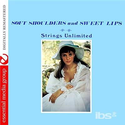 Cover for Strings Unlimited · Soft Shoulders and Sweet Lips (CD) (2017)