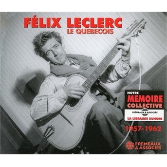 Cover for Felix Leclerc · Le Quebecois 1957-1962 (CD) (2021)